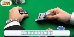 cách chia bài xì dách bịp