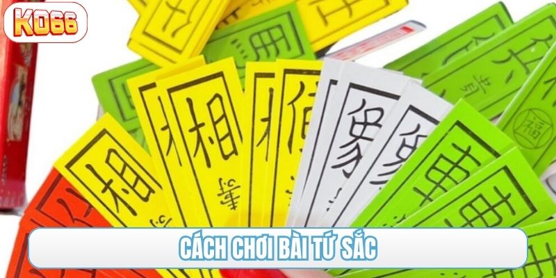 cách chơi bài tứ sắc