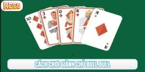 cách chơi giành chủ bull bull