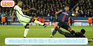 KO66 hướng dẫn cách chơi kèo tài xỉu hiệp 1
