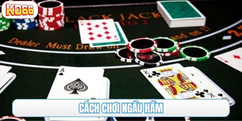 cách chơi ngầu hầm