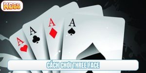 cách chơi three face