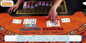cách đọc bảng phụ trong baccarat