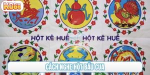 cách nghe hột bầu cua