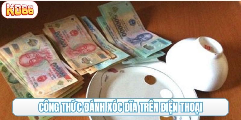 công thức đánh xóc đĩa trên điện thoại
