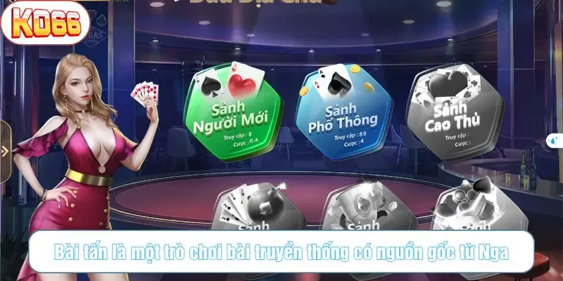 Bài tấn là một trò chơi bài truyền thống có nguồn gốc từ Nga