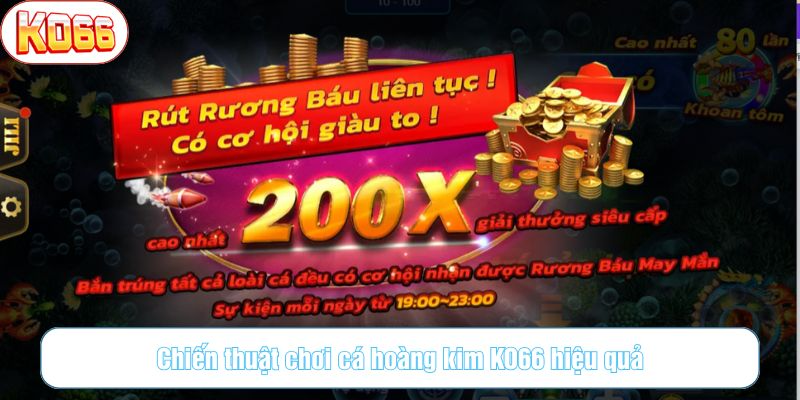 Hợp tác săn Boss lớn trong cá hoàng kim KO66
