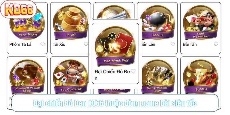 Đại chiến Đỏ Đen KO66 thuộc dòng game bài siêu tốc