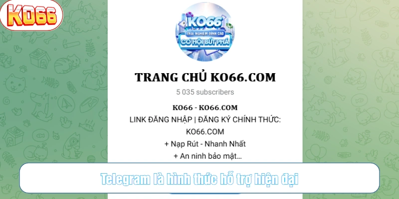 Telegram là hình thức hỗ trợ hiện đại