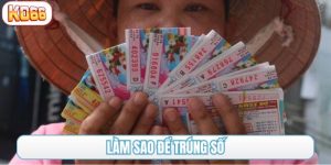 làm sao để trúng số