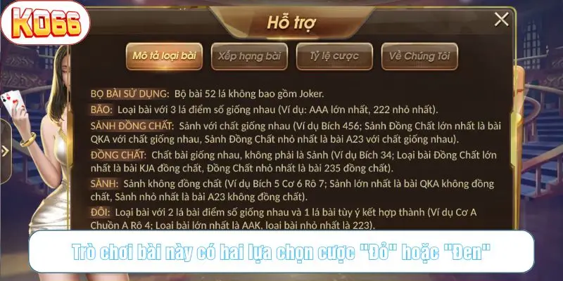 Trò chơi bài này có hai lựa chọn cược "Đỏ" hoặc "Đen"