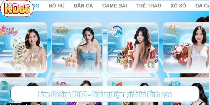 Live Casino là sảnh game có tỷ lệ trả thưởng cao, giao diện hiện đại