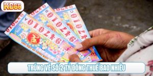 trúng vé số 2 tỷ đóng thuế bao nhiêu