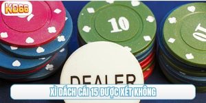 xì dách cái 15 được xét không